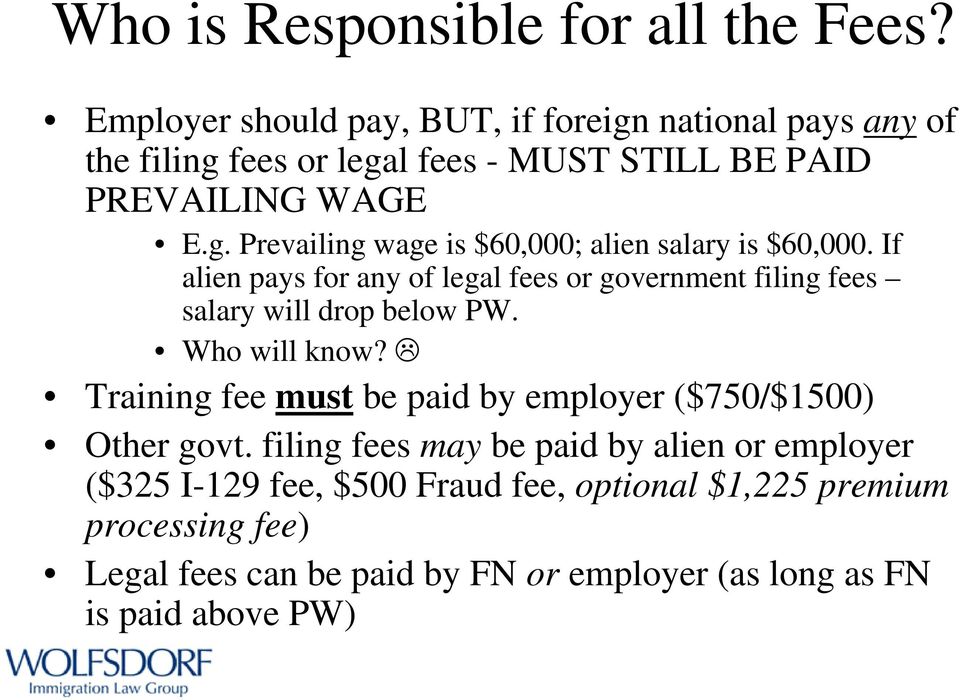 If alien pays for any of legal fees or government filing fees salary will drop below PW. Who will know?
