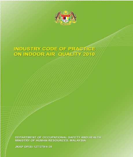 Industry Code of Practice on Indoor Air Quality 2010 DOSH Malaysia* Ministry of Human Resources Table 1: List of Indoor Air Contaminants and the Maximum Limits