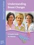 Understanding. Breast Changes. National Cancer Institute. A Health Guide for Women. National Institutes of Health