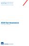 AXA Car Insurance. Your policy wording. For help after an accident please call 0844 874 0303 as soon as you can.