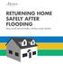 RETURNING HOME SAFELY AFTER FLOODING. Keep yourself safe and healthy, with these simple checklists.