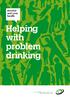 Alcohol and your health. Helping with problem drinking