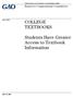 COLLEGE TEXTBOOKS. Students Have Greater Access to Textbook Information. Report to Congressional Committees
