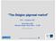 Belgian pigmeat market. The. EPP Congress 2007. René MAILLARD Manager Belgian Meat Office VLAM. Saturday 2. June 2007 Ghent