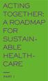 ACTING TOGETHER: A ROADMAP FOR SUSTAIN- ABLE HEALTH- CARE