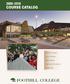 COURSE CATALOG. University Transfer. Career Programs. Online Degrees. Professional Development. Campus Life FOOTHILL COLLEGE
