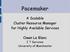 Pacemaker. A Scalable Cluster Resource Manager for Highly Available Services. Owen Le Blanc. I T Services University of Manchester