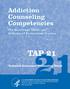 TAP 21. Addiction Counseling Competencies. The Knowledge, Skills, and Attitudes of Professional Practice. Technical Assistance Publication Series