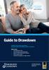 Guide to Drawdown. A flexible way to access your pension: this guide explains the benefits and risks of drawdown