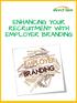 ENHANCING YOUR RECRUITMENT WITH EMPLOYER BRANDING