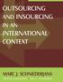 OUTSOURCING AND INSOURCING IN AN INTERNATIONAL CONTEXT