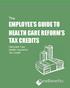 EMPLOYEE S GUIDE TO HEALTH CARE REFORM S TAX CREDITS