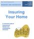 Insuring Your Home BANKING AND INSURANCE. to Homeowners, Renters and