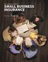 The Consumer s Guide to SMALL BUSINESS INSURANCE - 1 -