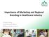 Importance of Marketing and Regional Branding in Healthcare Industry. Timothy Chang Chief Executive Officer Mahkota Medical Centre