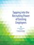 Tapping into the Recruiting Power. Employees. Tapping into the Recruiting. of Existing. Employees. a Recruiting Trends white paper, sponsored by