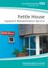 Fettle House. Inpatient Rehabilitation Service. Passionate about our services cornwallfoundationtrust.nhs.uk