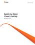 Solution White Paper Build the Right Cloud, Quickly
