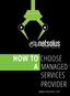 How Do I know If I Need RCx HOW TO CHOOSE A MANAGED SERVICES PROVIDER. www.netsolus.com