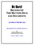 BE SAFE! BACKING UP TIME MATTERS DATA AND DOCUMENTS LEXISNEXIS TIME MATTERS. Backup How-To's and Best Practices