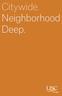 Citywide. Neighborhood Deep.