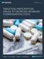 TARGETING PRESCRIPTION DRUGS TO DECREASE WORKERS COMPENSATION COSTS