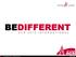 BEDIFFERENT A C E 2 0 1 2 I N T E R N A T I O N A L