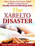 The Xarelto Disaster: