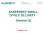KASPERSKY SMALL OFFICE SECURITY (Version 3) Features List