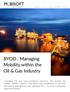 BYOD : Managing Mobility within the Oil & Gas Industry