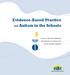 Evidence-Based Practice Autism in the Schools. a guide to providing appropriate interventions to students with autism spectrum disorders