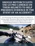 SHOULD MOTORCYCLISTS USE GO PRO CAMERAS ON THEIR HELMETS TO HELP PRESERVE EVIDENCE IN THE EVENT OF AN ACCIDENT?