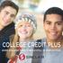 COLLEGE CREDIT PLUS EARN COLLEGE CREDIT WHILE STILL IN HIGH SCHOOL