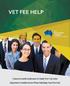 VET FEE HELP. Commonwealth Assistance to Study Now Pay Later Important Considerations When Selecting Your Provider