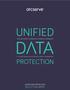 next generation architecture created to safeguard in virtual & physical environments to deliver comprehensive UNIFIED DATA PROTECTION SOLUTION BRIEF