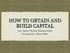 HOW TO OBTAIN AND BUILD CAPITAL. 2011 Metro-Phoenix Business Study Presented By: Brian Miller