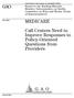 GAO MEDICARE. Call Centers Need to Improve Responses to Policy-Oriented Questions from Providers