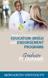 Master of Science in. EDUCATION (MSEd) and ENDORSEMENT PROGRAMS. Graduate PROGRAMS