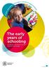 The early years of schooling. An initiative of the Director General s Classroom First Strategy. Licenced for NEALS