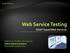 Web Service Testing. SOAP-based Web Services. Software Quality Assurance Telerik Software Academy http://academy.telerik.com