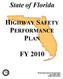 State of Florida HIGHWAY SAFETY PERFORMANCE PLAN FY 2010. Florida Department of Transportation State Safety Office Traffic Safety Section