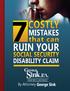7 COSTLY MISTAKES THAT CAN RUIN YOUR SOCIAL SECURITY DISABILITY CLAIM