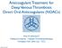 Anticoagulant Treatment for Deep Venous Thrombosis Direct Oral Anticoagulants (NOACs)
