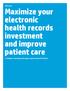 White paper Maximize your electronic health records investment and improve patient care. A Configure Consulting white paper, sponsored by HP Software