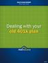 Wealth Management White Paper Series. Dealing with your old 401k plan