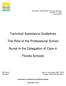Technical Assistance Guidelines. The Role of the Professional School. Nurse in the Delegation of Care in. Florida Schools