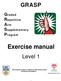 GRASP. Graded Repetitive Arm Supplementary Program. Exercise manual. Level. This research project is funded by UBC and the Heart and Stroke Foundation
