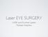 Laser EYE SURGERY. LASIK and Excimer Lasers Michael Hutchins