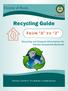 Recycling Guide. From A to Z. Recycling and Disposal Alternatives for Various Household Materials