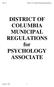 DISTRICT OF COLUMBIA MUNICIPAL REGULATIONS for PSYCHOLOGY ASSOCIATE